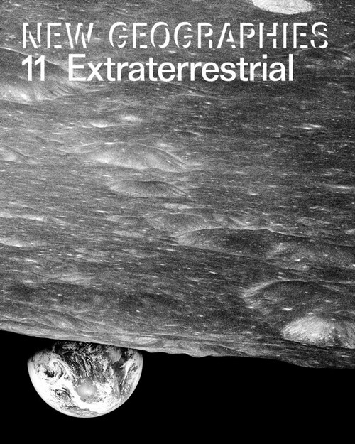 New Geographies 11: Extraterrestrial (Paperback)