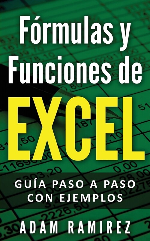 F?mulas y Funciones de Excel: Gu? paso a paso con ejemplos (Paperback)