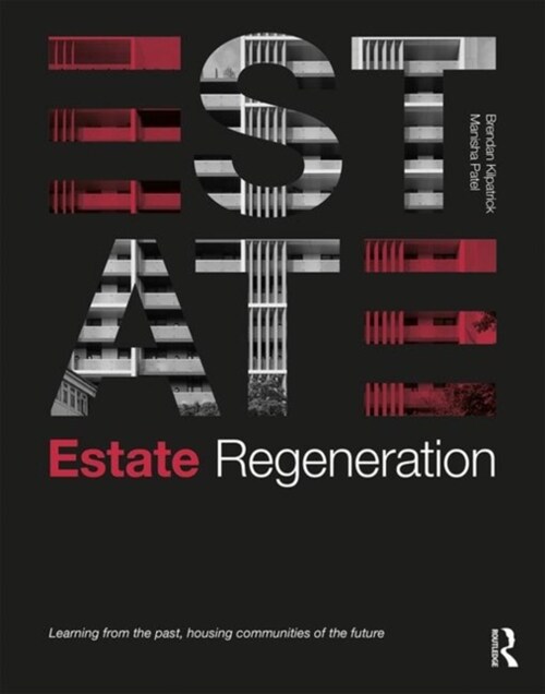 Estate Regeneration : Learning from the Past, Housing Communities of the Future (Paperback)