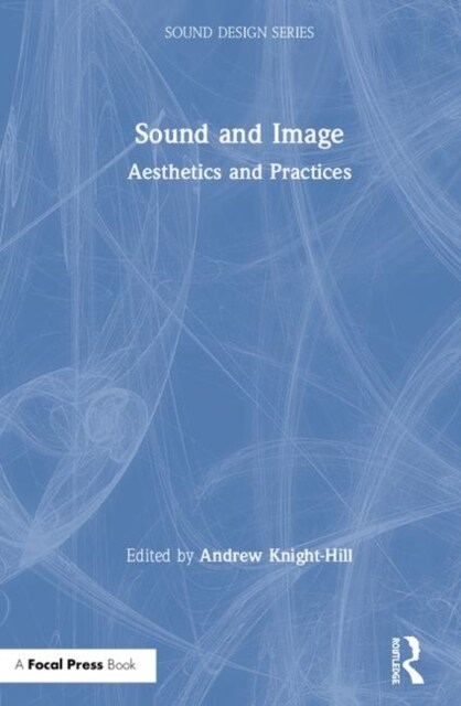 Sound and Image : Aesthetics and Practices (Hardcover)
