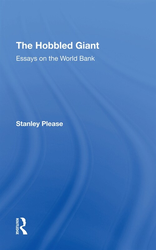 The Hobbled Giant : Essays On The World Bank (Hardcover)
