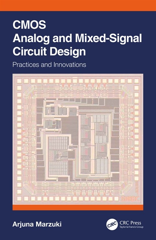 CMOS Analog and Mixed-Signal Circuit Design : Practices and Innovations (Hardcover)