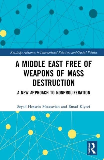 A Middle East Free of Weapons of Mass Destruction : A New Approach to Nonproliferation (Hardcover)