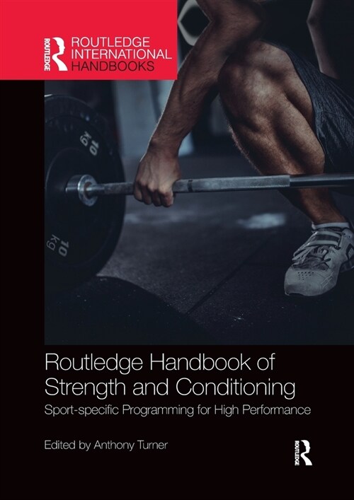 Routledge Handbook of Strength and Conditioning : Sport-specific Programming for High Performance (Paperback)