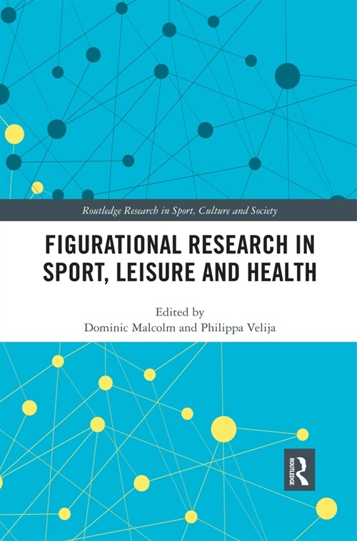 Figurational Research in Sport, Leisure and Health (Paperback, 1)