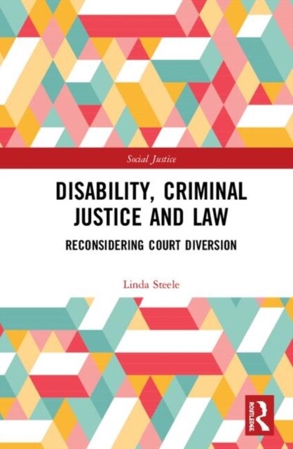 Disability, Criminal Justice and Law: Reconsidering Court Diversion (Hardcover)