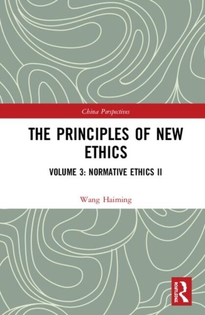 The Principles of New Ethics III : Normative Ethics II (Hardcover)