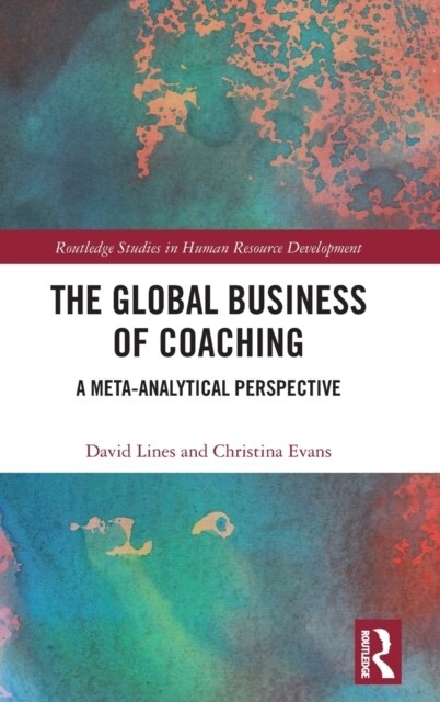 The Global Business of Coaching : A Meta-Analytical Perspective (Hardcover)
