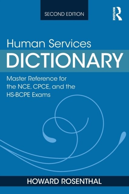 Human Services Dictionary : Master Reference for the NCE, CPCE, and the HS-BCPE Exams, 2nd ed (Paperback, 2 ed)