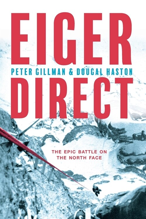 Eiger Direct : The epic battle on the North Face (Paperback, New ed)