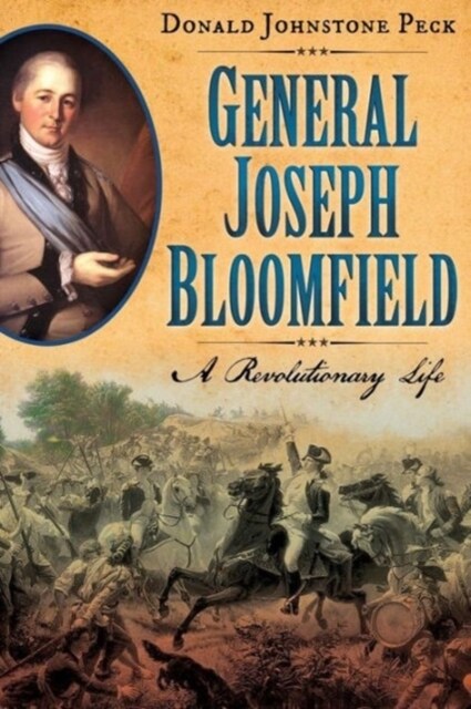 General Joseph Bloomfield - A Revolutionary Life (Paperback)