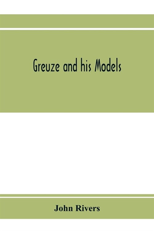 Greuze and his models (Paperback)