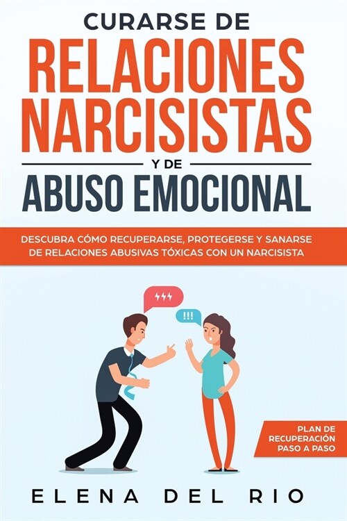 Curarse de Relaciones Narcisistas Y de Abuso Emocional: Descubra C?o Recuperarse, Protegerse Y Sanarse de Relaciones Abusivas T?icas Con Un Narcisis (Paperback)