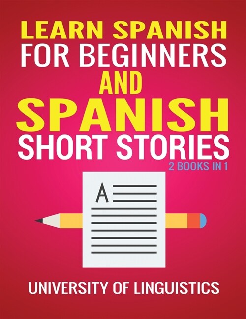 Learn Spanish For Beginners AND Spanish Short Stories: 2 Books IN 1! (Paperback)