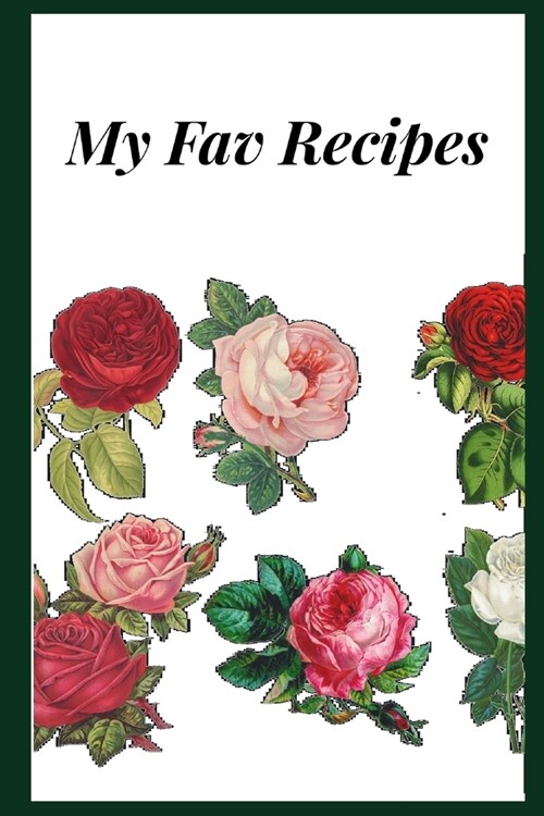 My Fav Recipes: Blank Recipe Book to Collect All Your Favorite Recipes (Paperback)