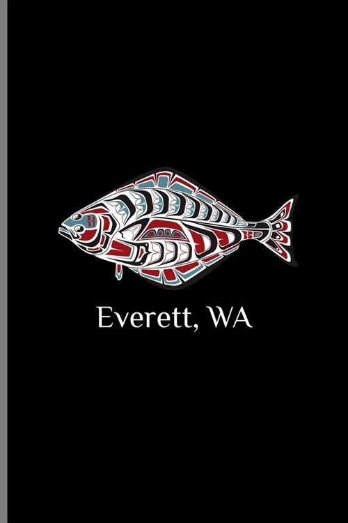 Everett Washington Tribal Halibut Fish: PNW Native American Indian Formline Totem, Haida Tribe Style Fisherman Art, Medium Ruled Lined Notebook - 120 (Paperback)