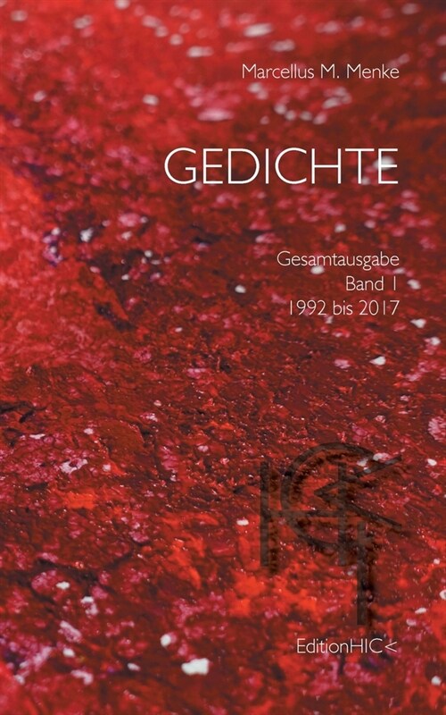 Gedichte: Gesamtausgabe Band 1: 1992 bis 2017 (Paperback)