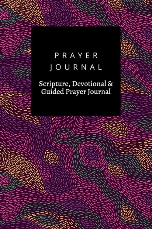 Prayer Journal, Scripture, Devotional & Guided Prayer Journal: Colorful Abstract Violet, Orange Design design, Prayer Journal Gift, 6x9, Soft Cover, M (Paperback)