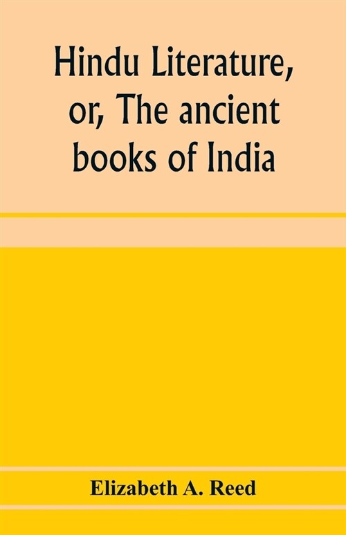 Hindu literature, or, The ancient books of India (Paperback)