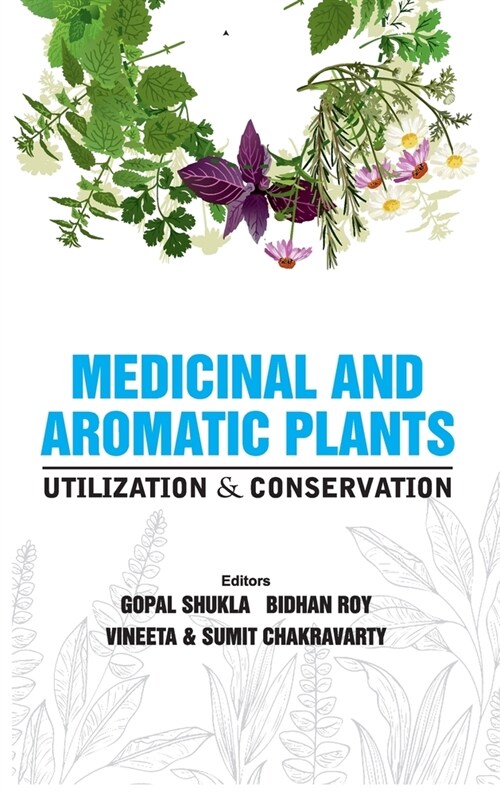 Medicinal and Aromatic Plants: Utilization and Conservation (Hardcover)