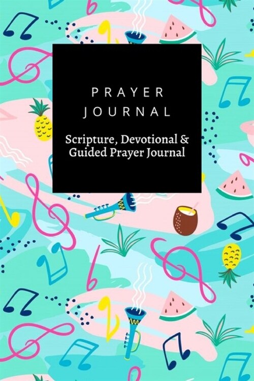 Prayer Journal, Scripture, Devotional & Guided Prayer Journal: Musical Notes Instruments design, Prayer Journal Gift, 6x9, Soft Cover, Matte Finish (Paperback)