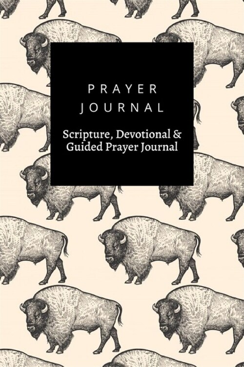 Prayer Journal, Scripture, Devotional & Guided Prayer Journal: Bison design, Prayer Journal Gift, 6x9, Soft Cover, Matte Finish (Paperback)
