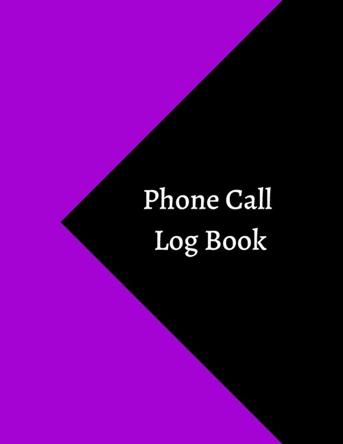 Phone Call Log Book: Telephone Message Tracker And Notebook (Paperback)