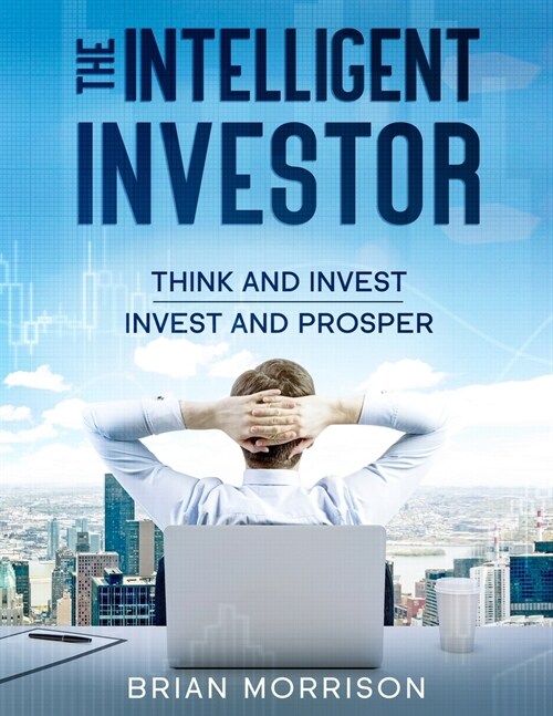 Intelligent Investor: Tools, Discipline, Trading Psychology, Money Management, Tactics.The Definitive Book on Value Investing. (Paperback)