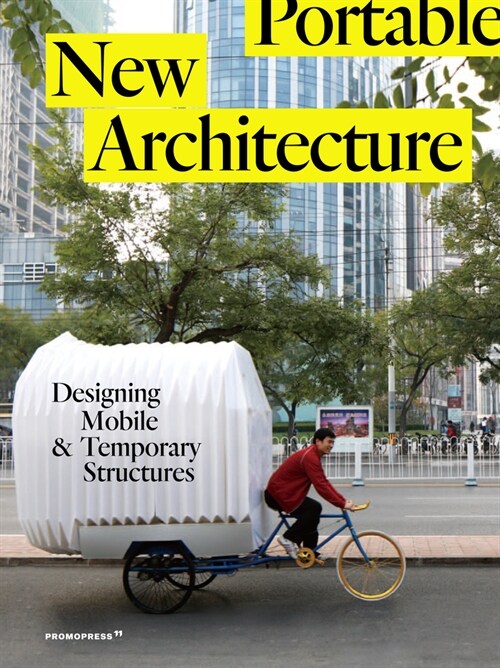 New Portable Architecture: Designing Mobile and Temporary Structures (Paperback)