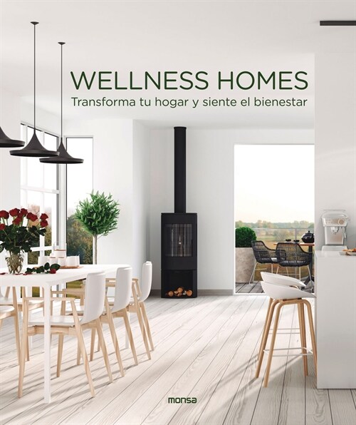 Wellness Homes: Transforma Tu Hogar Y Siente El Bienestar (Hardcover)