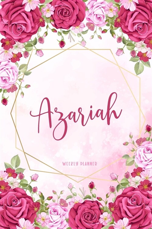 Azariah Weekly Planner: To Do List Academic Schedule Logbook Appointment Notes Custom Personal Name School Supplies Time Management Watercolor (Paperback)