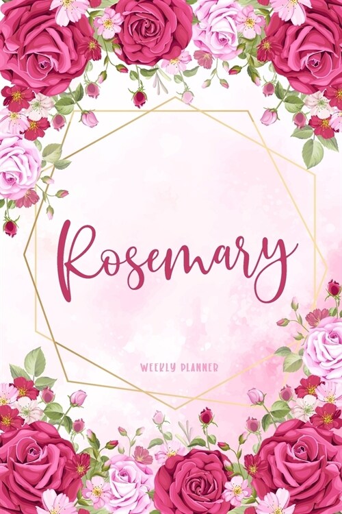 Rosemary Weekly Planner: Custom Personal Name To Do List Academic Schedule Logbook Appointment Notes School Supplies Time Management Watercolor (Paperback)