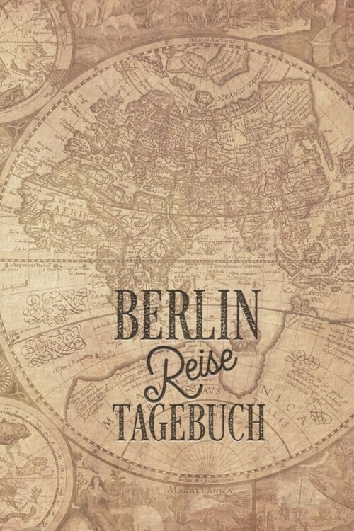 Reisetagebuch Berlin: Urlaubstagebuch Berlin.Reise Logbuch f? 40 Reisetage f? Reiseerinnerungen der sch?sten Urlaubsreise Sehensw?digkei (Paperback)