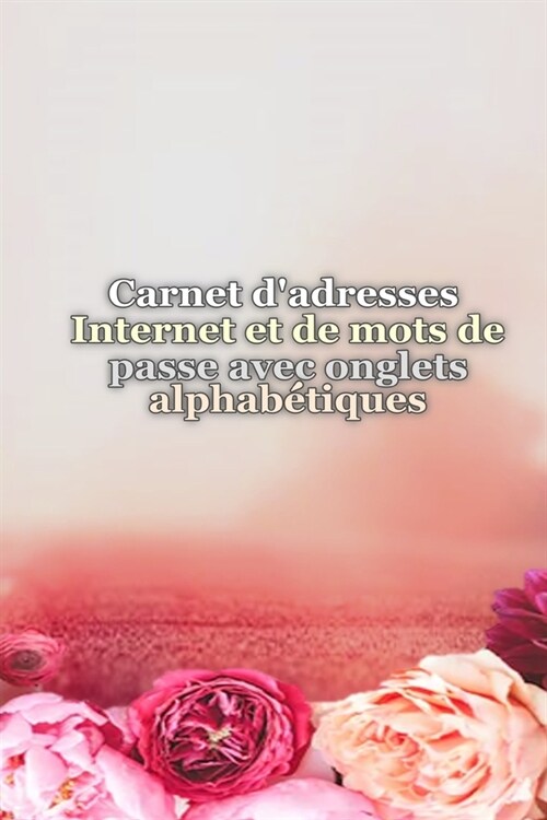 Carnet dadresses Internet et de mots de passe avec onglets alphab?iques (Paperback)