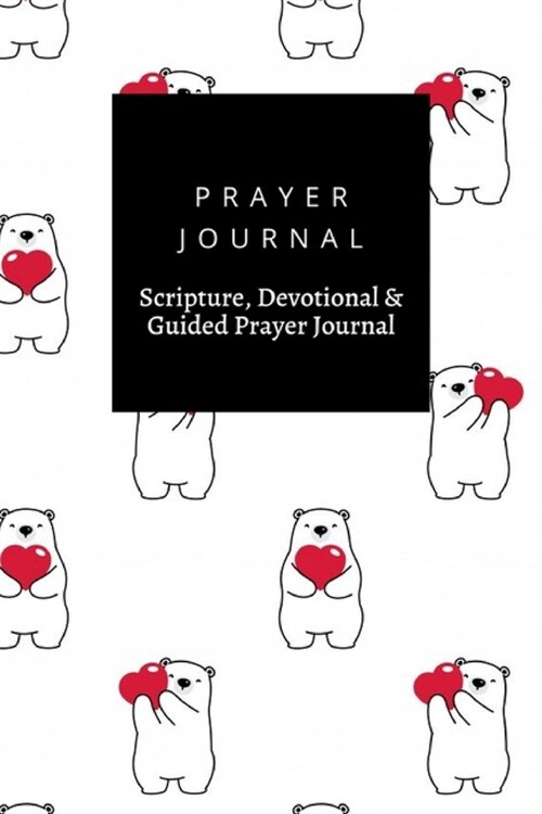 Prayer Journal, Scripture, Devotional & Guided Prayer Journal: Bear Polar Heart Valentine design, Prayer Journal Gift, 6x9, Soft Cover, Matte Finish (Paperback)