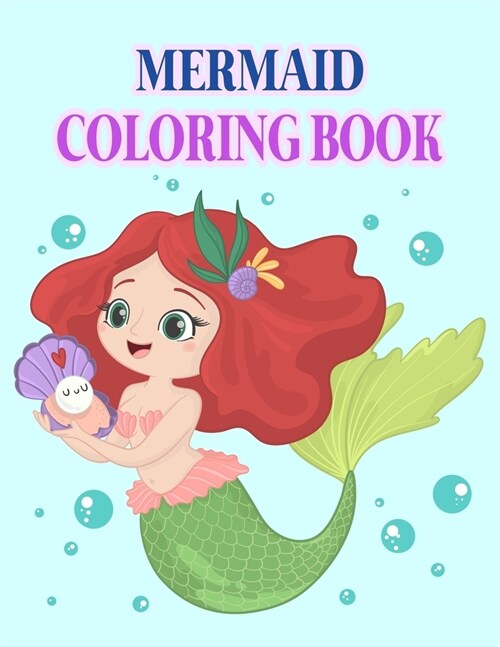 Mermaid Coloring Book: Mermaid Coloring Book For Kids, Children, Toddlers, Crayons, Adult, Mini, Girls And Boys - Large 8.5 X 11 (Paperback)