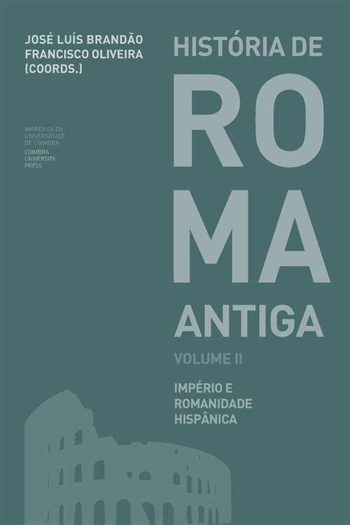 Hist?ia de Roma Antiga Volume II: Imp?io e Romanidade Hisp?ica (Paperback)