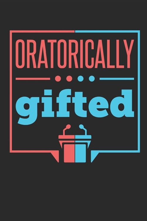 Oratorically Gifted: Debate Team Journal, Blank Paperback Notebook For Debater to write in, 150 pages, college ruled (Paperback)