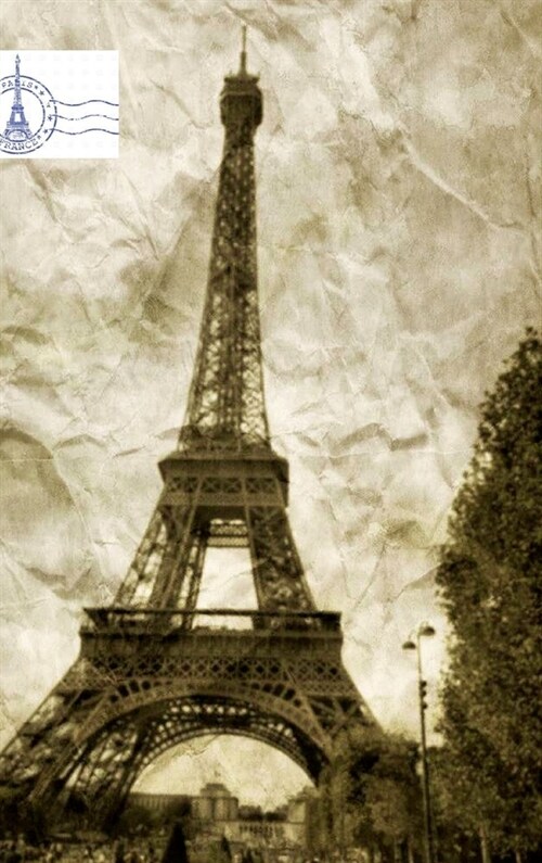 paris France Eiffel Tower Vintage creative blank journal: paris Eiffel Tower Vintage creative blank journal (Hardcover)