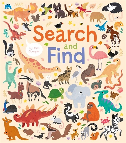 Search and Find: Wild Animals, Dinosaurs, Sea Creatures (Paperback)