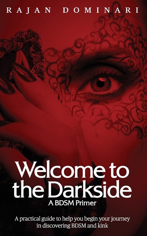 Welcome to the Darkside: A BDSM Primer (Paperback)