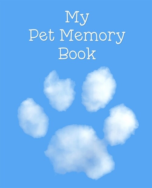 My Pet Memory Book: To Help A Child Through The Loss Of Their Pet (Paperback)