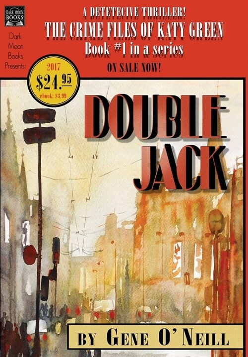 Double Jack: Book 1 in the series, The Crime Files of Katy Green (Hardcover)