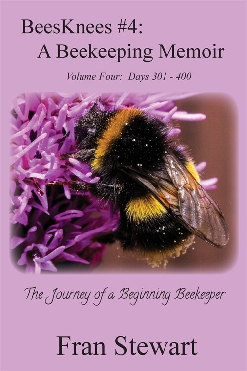 BeesKnees #4: A Beekeeping Memoir (Paperback)