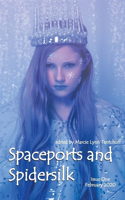 Spaceports and Spidersilk Magazine: Issue 1 (Paperback)