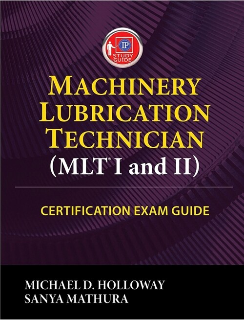 Machinery Lubrication Technician (Mlt) I and II Certification Exam Guide (Paperback)