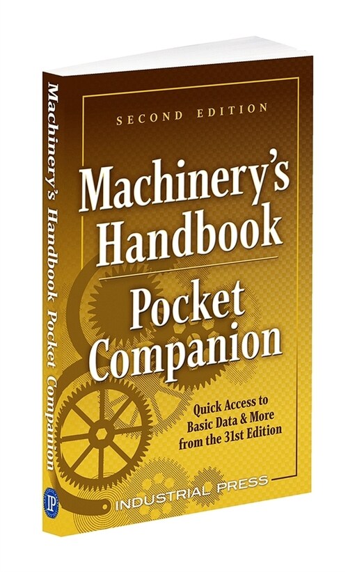 Machinerys Handbook Pocket Companion: Quick Access to Basic Data & More from the 31st Edition (Paperback, 2)