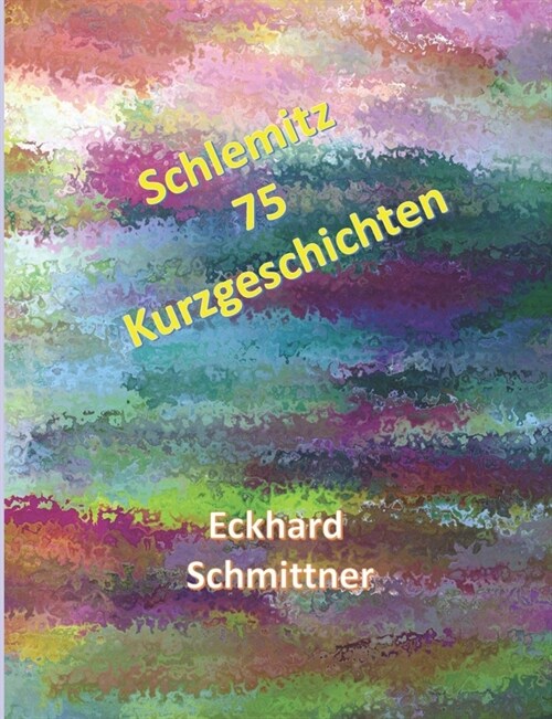 Schlemitz: 75 Kurzgeschichten (Paperback)