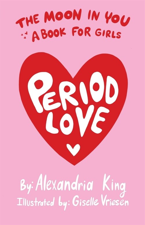 The Moon In You: A Period Love Book For Girls (Paperback)