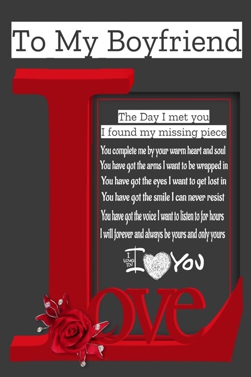 To My Boyfriend the Day I Met You I Found My Missing Piece: Gift for your Boyfriend on valentines day or any time you want to get a smile out of your (Paperback)